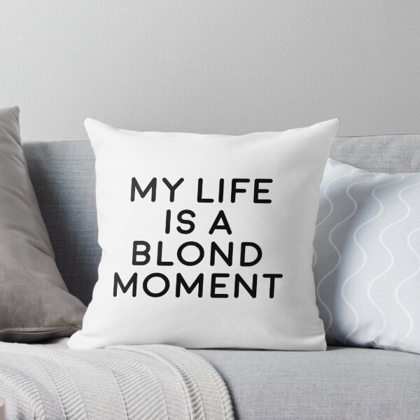 Item preview, My life is a blond moment designed and sold by caddystar.
