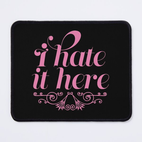 Item preview, I Hate It Here designed and sold by theblueofmyeye.