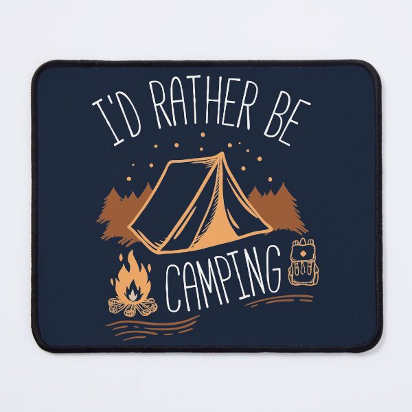 Item preview, I'd Rather Be Camping designed and sold by Full Moon.