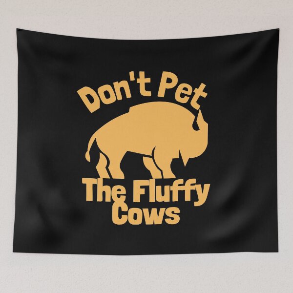 Item preview, Don't Pet The Fluffy Cows Funny Design designed and sold by EarthArtDesigns.