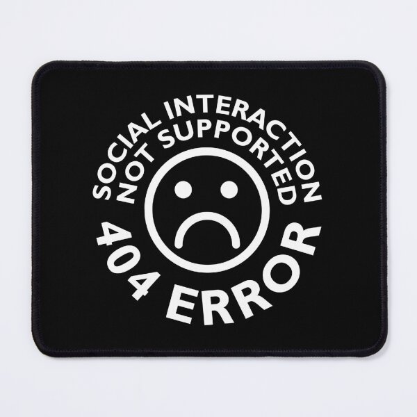 Item preview, Social Interaction Not Supported - Sad Face designed and sold by theblueofmyeye.