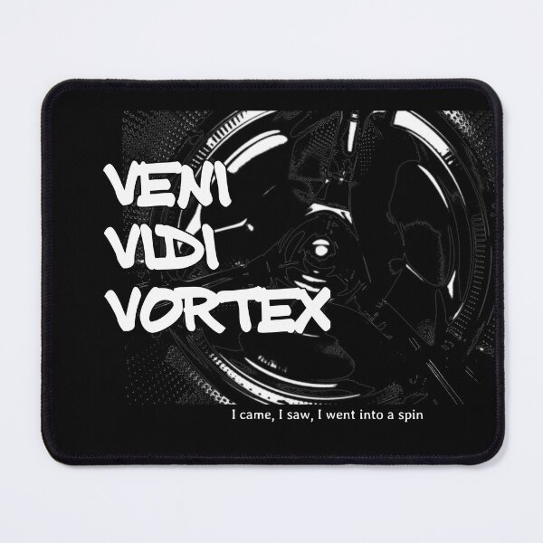Item preview, Veni Vidi Vortex - I came, I saw, I went into a spin  designed and sold by soitwouldseem.