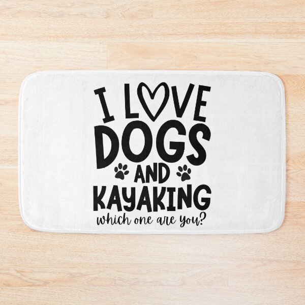 Item preview, I love dogs and kayaking. Which one are you? designed and sold by TheGreenGoat.