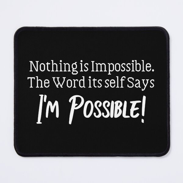 Item preview, Nothing Is Impossible Quote designed and sold by SoccaTamam.
