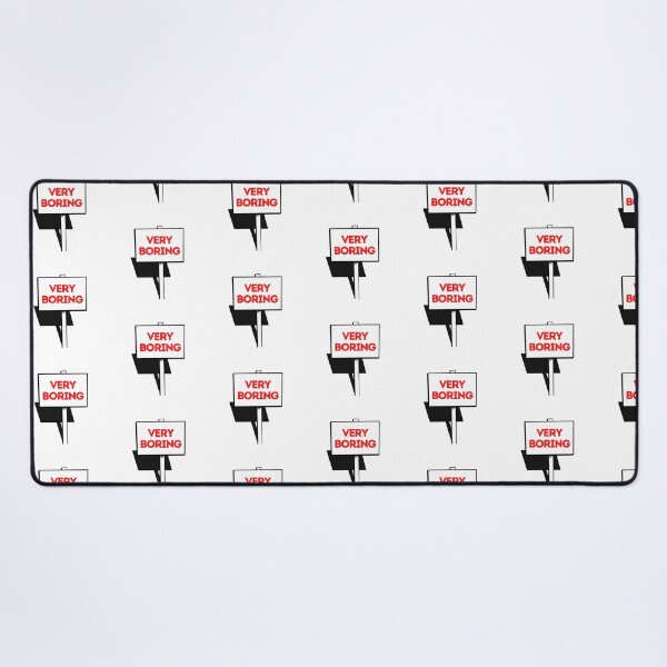 Item preview, Very Boring- sign board funny designed and sold by NikitaAg.