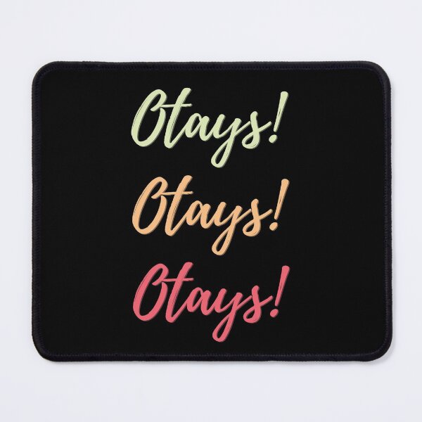 Item preview, Otays! - Colorful text in green, orange and pinkish red designed and sold by TheMajesticGoat.