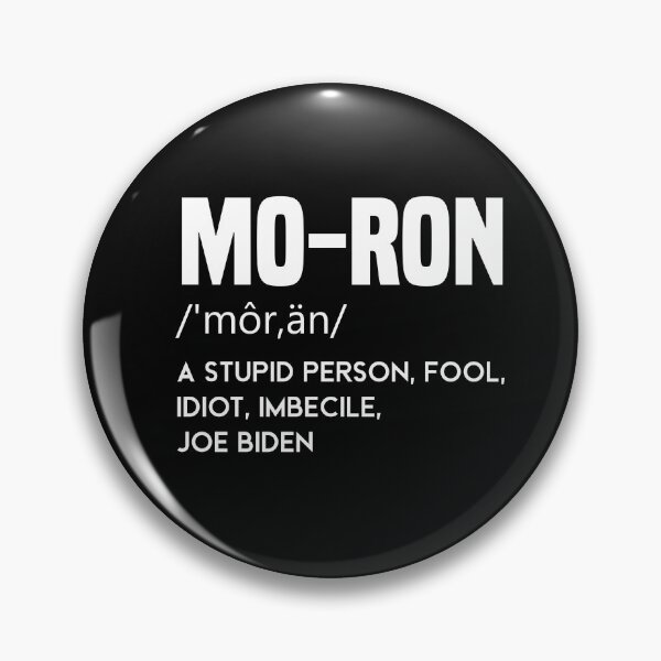 Item preview, moron Biden a stupid person fool idiot imbecile anti biden designed and sold by bilonaso.