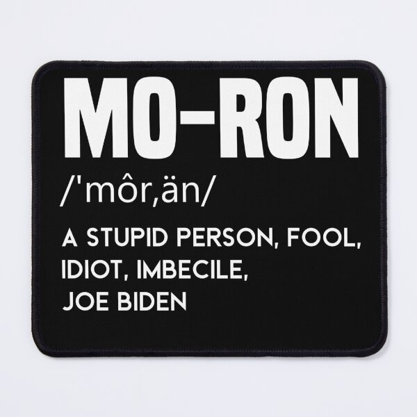 Item preview, moron Biden a stupid person fool idiot imbecile anti biden designed and sold by bilonaso.