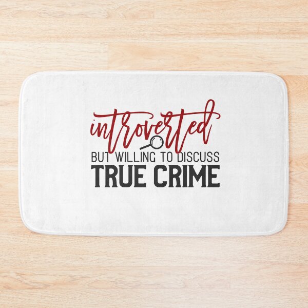 Item preview, Introverted But Willing To Discuss True Crime designed and sold by Debbie Rodriguez.