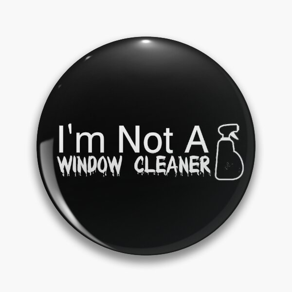 Item preview, I'm Not A Window Cleaner designed and sold by Djalane.