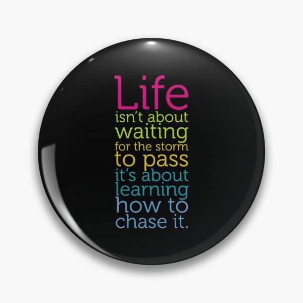 Item preview, Life Isn't About Waiting The Storm To Pass Learn Chase It designed and sold by Nessshirts.