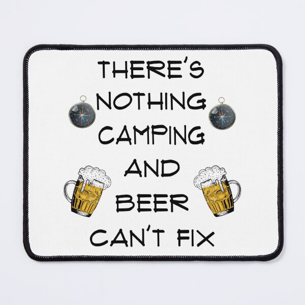 Item preview, There's Nothing Camping And Beer Cant Fix designed and sold by Avani01.