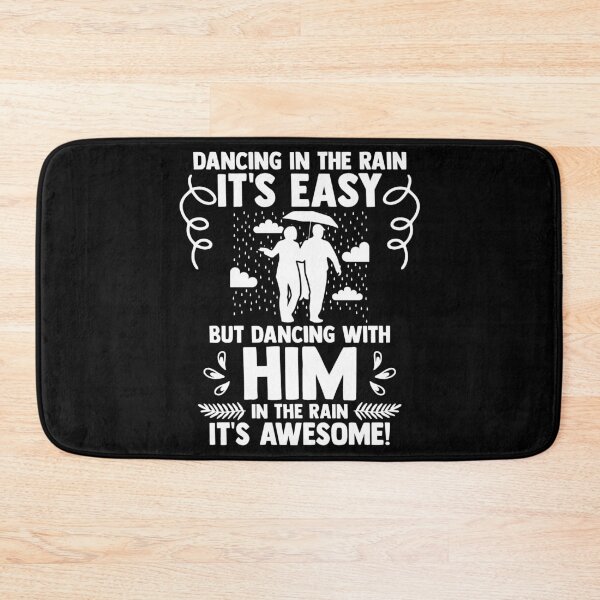 Item preview, Dancing In The Rain Is Easy Dancing With Him Is Awesome designed and sold by Nessshirts.