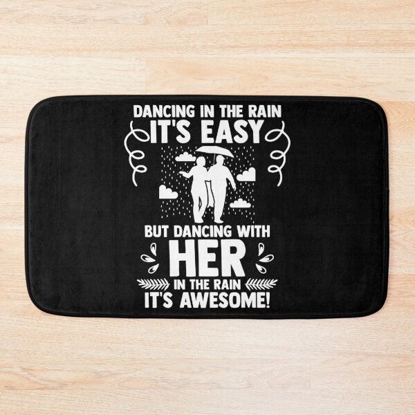 Item preview, Dancing In The Rain Is Easy Dancing With Her Is Awesome designed and sold by Nessshirts.