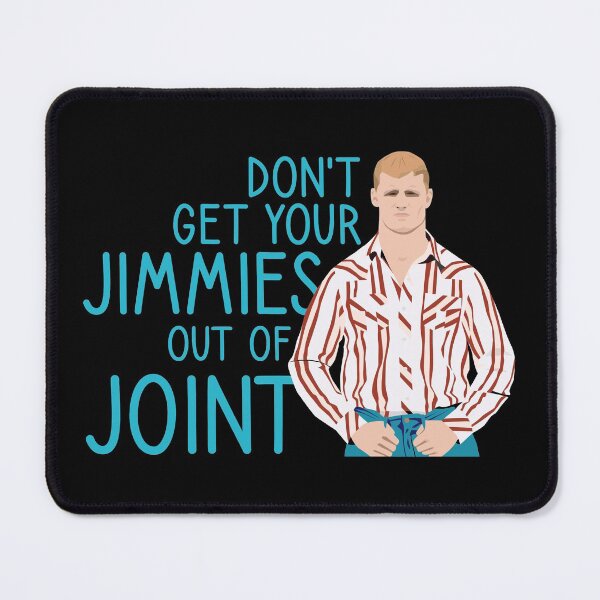 Item preview, Don't Get Your Jimmies Out Of Joint designed and sold by Eye on the Blueline.