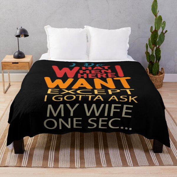 Item preview, Do What I Want When I Want Where I Want Except I gotta Ask My Wife One Sec designed and sold by AmethystMurad.