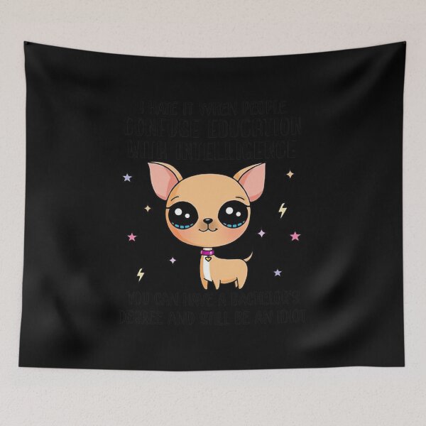 Item preview, Chihuahua I Hate It When People Confuse Education designed and sold by Dillan-TShirt.