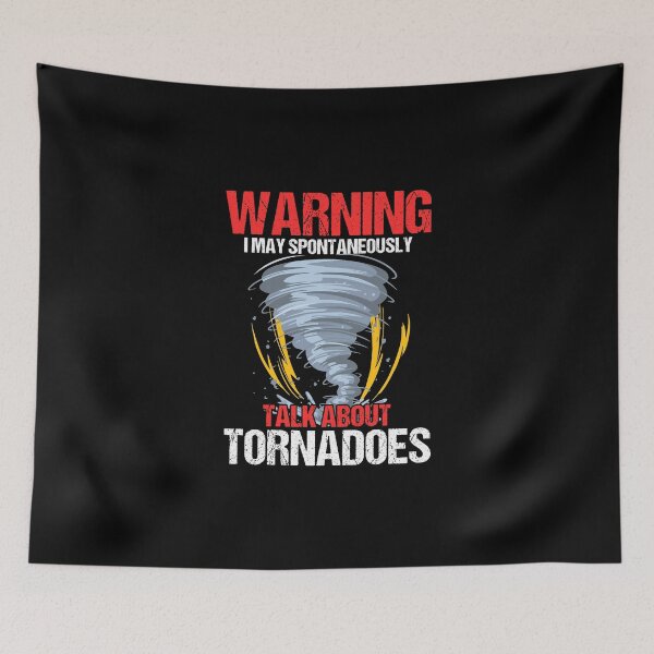 Item preview, Warning I May Spontaneously Talk About Tornadoes Forecaster designed and sold by Nessshirts.