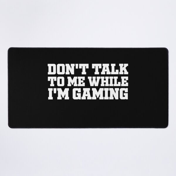 Item preview, Don't Talk To Me While I'm Gaming designed and sold by Gamerss4Life.