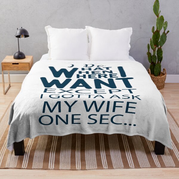 Item preview, I Do What I Want When I Want Where I Want Except I gotta Ask My Wife One Sec designed and sold by AmethystMurad.