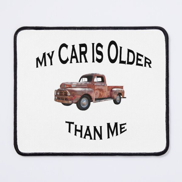 Item preview, Copy of My Car Is Older Than Me designed and sold by Elisabeth Lucas.