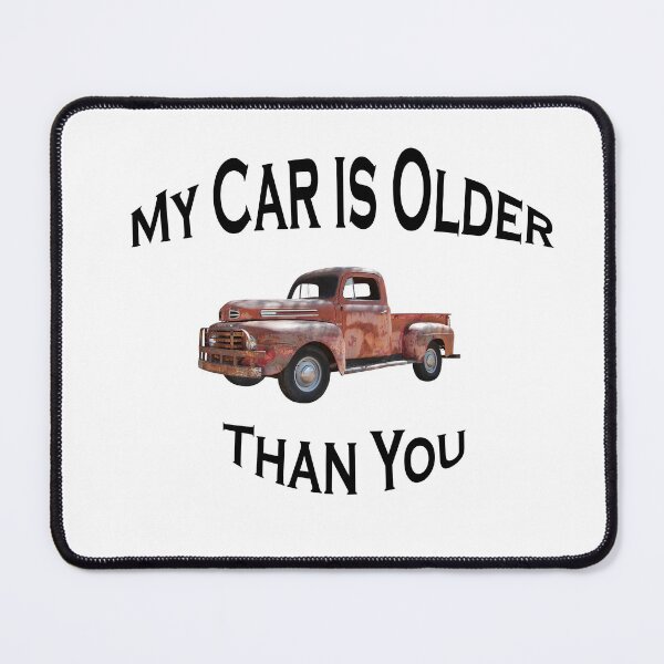 Item preview, My Car Is Older Than You designed and sold by Elisabeth Lucas.