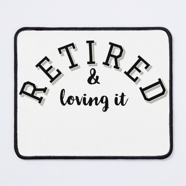 Item preview, Retired and loving it- retirement gifts designed and sold by NikitaAg.