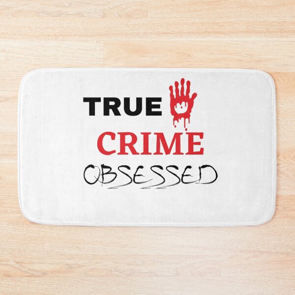 Item preview, True Crime Obsessed designed and sold by Debbie Rodriguez.