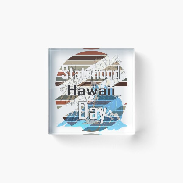 Item preview, Hawaii statehood day 1959, I Love it, 2021 designed and sold by Designer-amjed.
