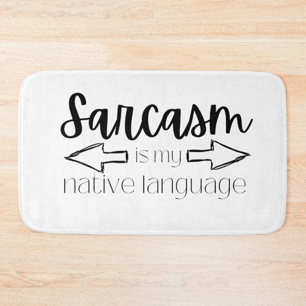 Item preview, Sarcasm is my Native Language designed and sold by The Long's Way Home.