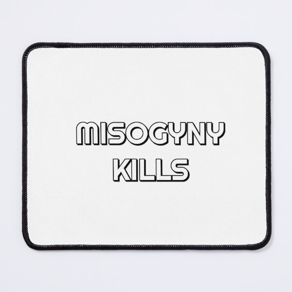 Item preview, MISOGYNY KILLS feminist slogan for women's day designed and sold by Inspirationmotivation.