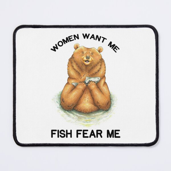 Item preview, Women Want Me. Fish Fear Me.  designed and sold by JAX-Designs.