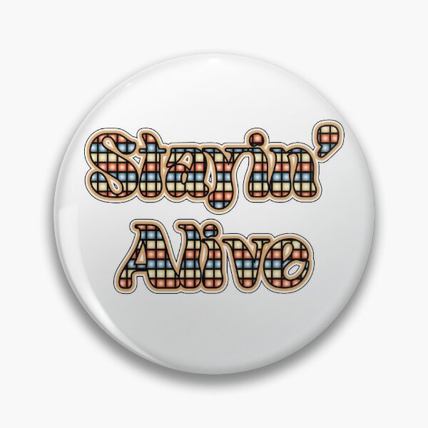 Item preview, Stayin' Alive designed and sold by ICONPopArt.