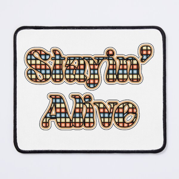 Item preview, Stayin' Alive designed and sold by ICONPopArt.