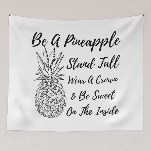 Item preview, Be a Pineapple stand tall wear a crown and be sweet on the inside designed and sold by awesome4Designs.