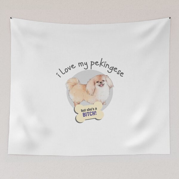 Item preview, That Bitch Of A Pekingese, I Love! - Funny Dog Lover designed and sold by CrazyBichAsian.