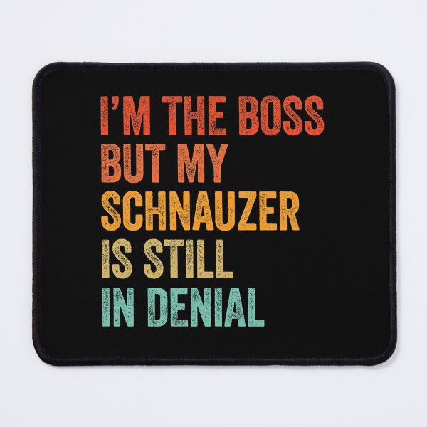 Item preview, I'm The Boss But My Schnauzer Is Still In Denial - Funny Schnauzer Dog Gift designed and sold by Guarddogdrive.