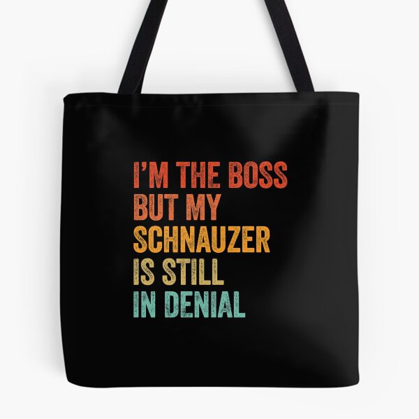 Item preview, I'm The Boss But My Schnauzer Is Still In Denial - Funny Schnauzer Dog Gift  designed and sold by Guarddogdrive.
