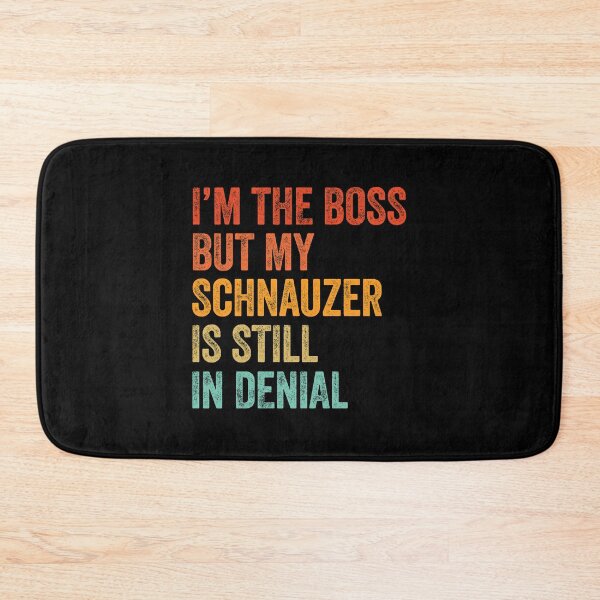 Item preview, I'm The Boss But My Schnauzer Is Still In Denial - Funny Schnauzer Dog Gift  designed and sold by Guarddogdrive.