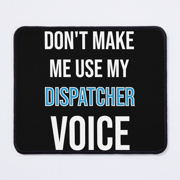 Item preview, Don't Make Me Use My Dispatcher Voice - Cute Funny Gift For Dispatcher designed and sold by Shop-collection.