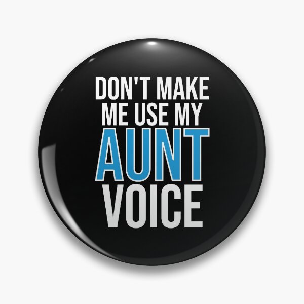 Item preview, Don't Make Me Use My Aunt Voice - Cute Funny Gift For Aunt designed and sold by Shop-collection.