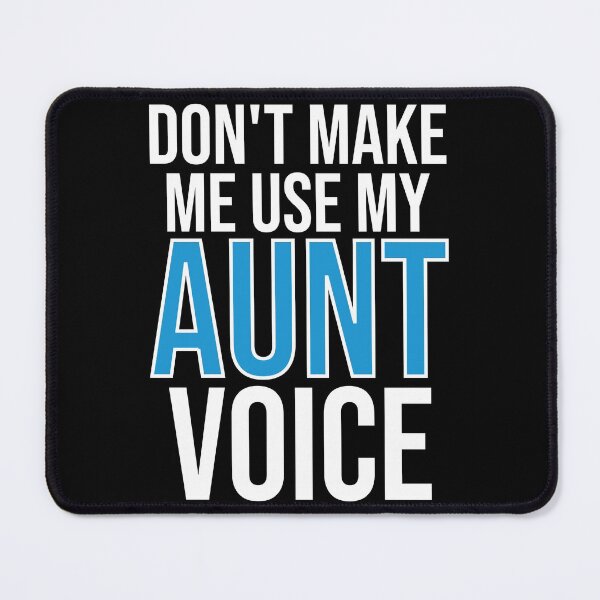 Item preview, Don't Make Me Use My Aunt Voice - Cute Funny Gift For Aunt designed and sold by Shop-collection.