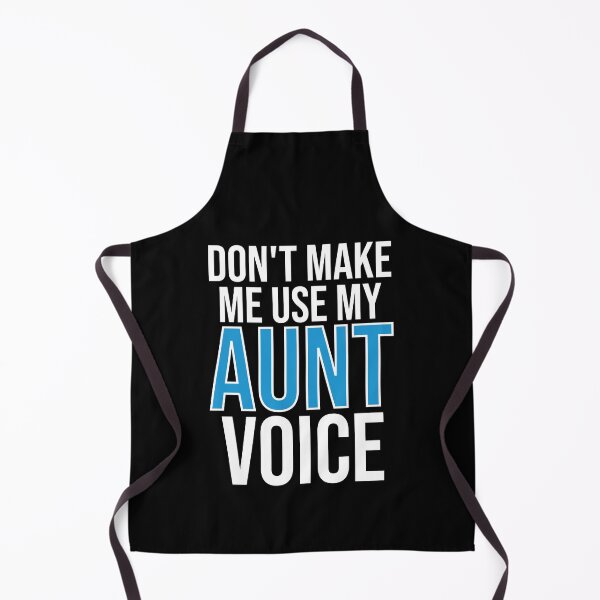 Item preview, Don't Make Me Use My Aunt Voice - Cute Funny Gift For Aunt designed and sold by Shop-collection.