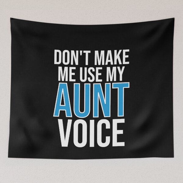 Item preview, Don't Make Me Use My Aunt Voice - Cute Funny Gift For Aunt designed and sold by Shop-collection.