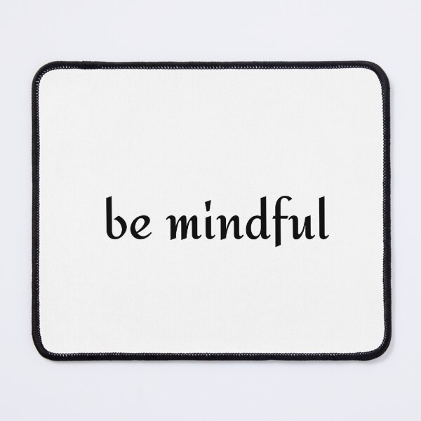 Item preview, Be Mindful designed and sold by Inspirationmotivation.