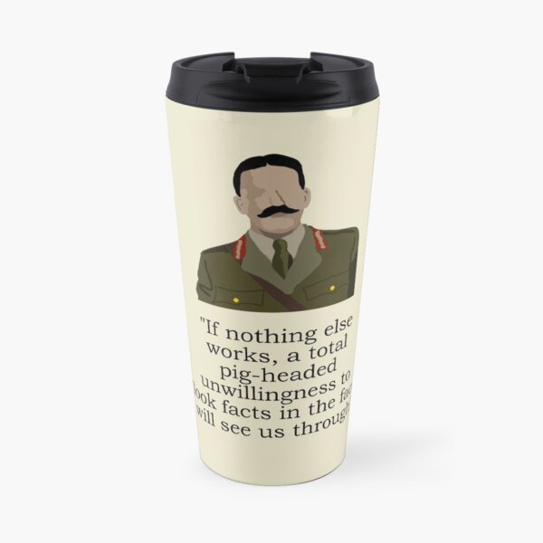 Blackadder - Total Pig-headed unwillingness to look facts in the face. Travel Mug