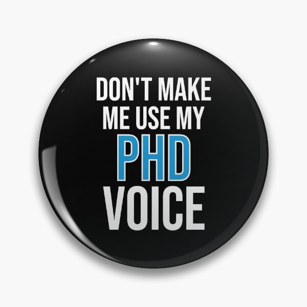 Item preview, Don't Make Me Use My PHD Voice - Cute Funny Gift For PHD designed and sold by Shop-collection.