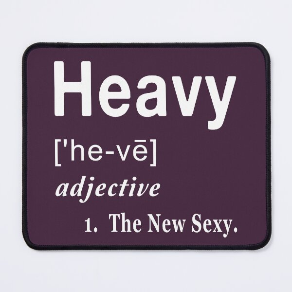 Item preview, Heavy is The New Sexy Funny Word Definitions designed and sold by NoBonesLife.