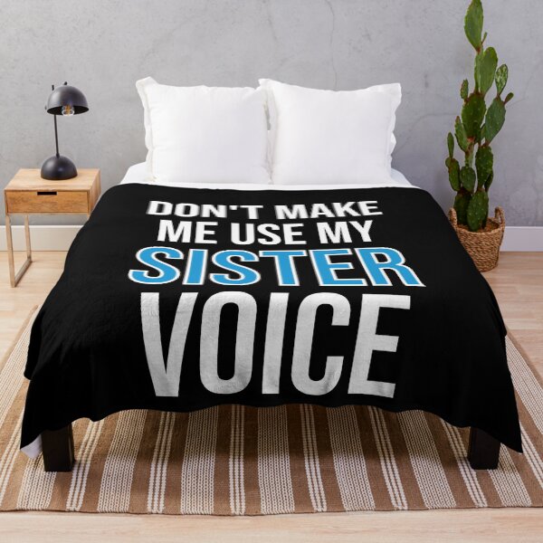 Item preview, Don't Make Me Use My Sister Voice - Cute Funny Gift For Sister designed and sold by Shop-collection.