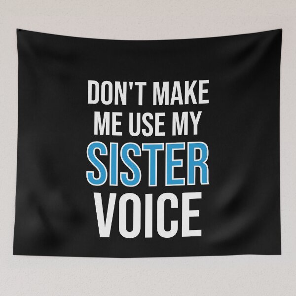 Item preview, Don't Make Me Use My Sister Voice - Cute Funny Gift For Sister designed and sold by Shop-collection.